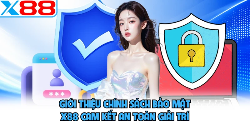 Chính Sách Bảo Mật - Quy Chuẩn Kỹ Thuật Tối Tân Từ X88 - WINVORO96.INK