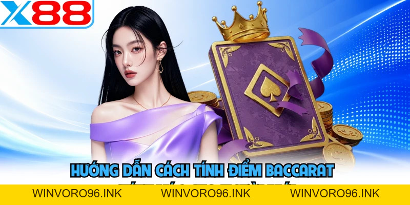 Cách Chơi Baccarat Toàn Tập Từ A Đến Z Cho Tân Thủ X88 - WINVORO96.INK