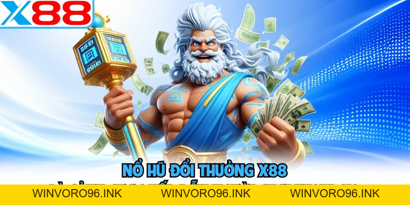 Nổ Hũ Đổi Thưởng X88 - Top Game Khủng Nhất Năm 2026 - WINVORO96.INK