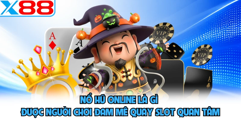 Nổ Hũ Online Là Gì - Top  Bí Quyết Quay Thưởng X88 - WINVORO96.INK