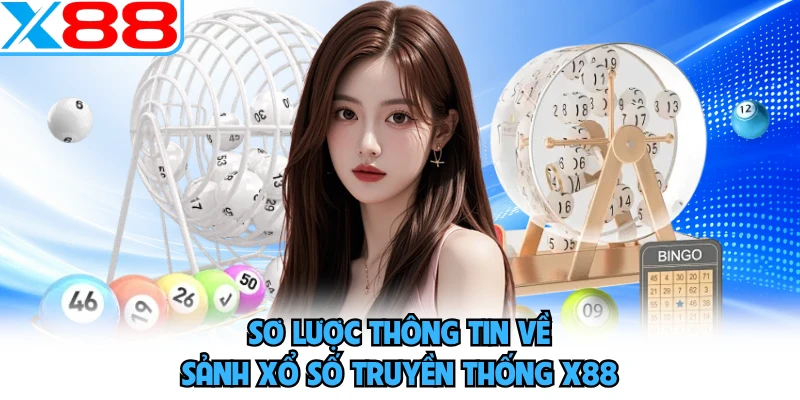 Xổ Số Truyền Thống X88 - Sảnh Cược Làm Giàu Từ Các Con Số - WINVORO96.INK
