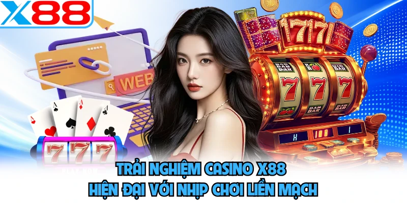 Casino X88 - Chinh Phục Hội Viên Bằng Nhịp Cược Máu Lửa - WINVORO96.INK