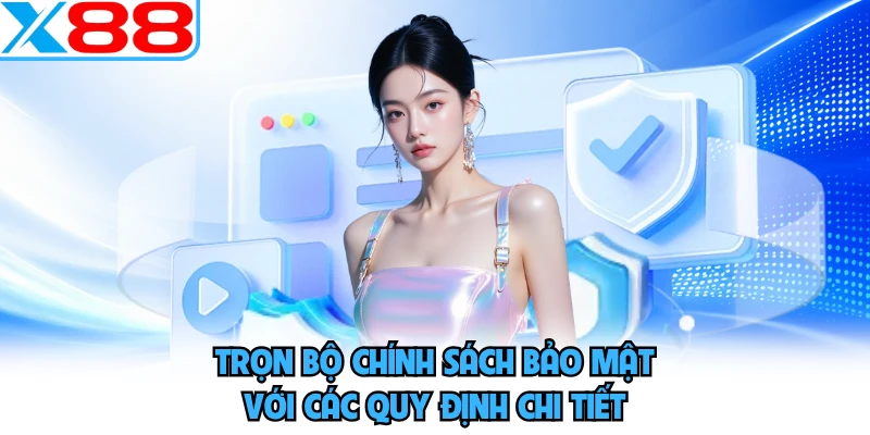 Chính Sách Bảo Mật - Quy Chuẩn Kỹ Thuật Tối Tân Từ X88 - WINVORO96.INK
